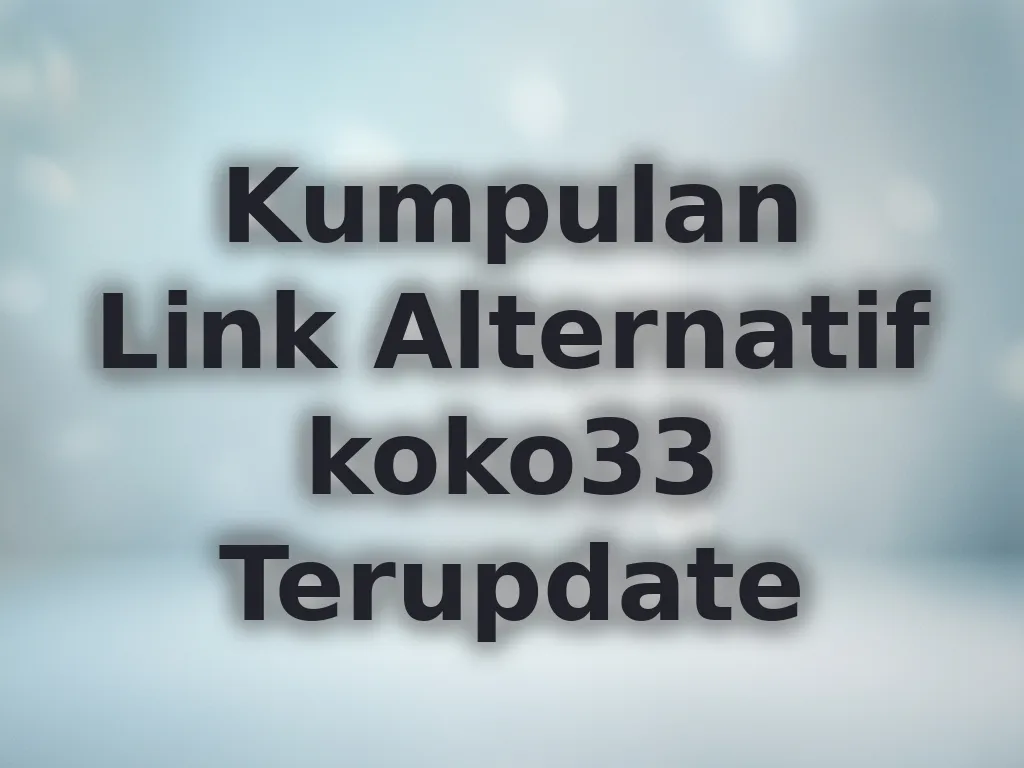 Kumpulan Link Alternatif koko33 Terupdate